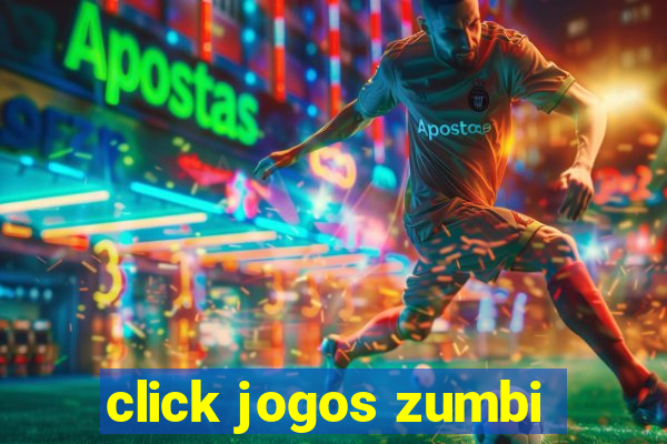 click jogos zumbi